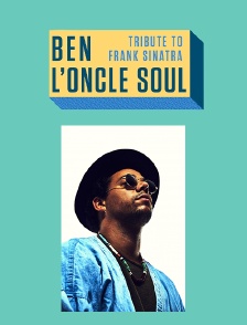 Ben l'Oncle Soul : Tribute to Frank Sinatra