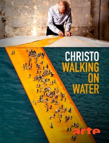 Arte - Christo : Marcher sur l'eau