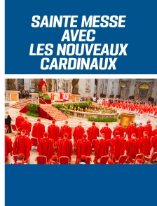 Sainte Messe avec les nouveaux Cardinaux et le Collège des Cardinaux