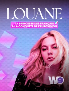 W9 - Louane : la princesse des Français à la conquête de l'Eurovision