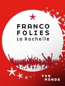 TV5MONDE - Les Francofolies de La Rochelle