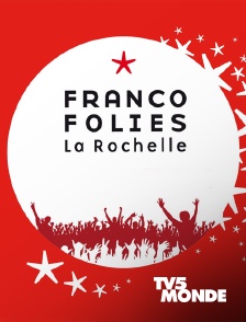 TV5MONDE - Les Francofolies de La Rochelle