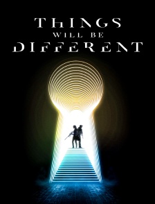 Things Will Be Different