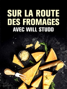 Sur la route des fromages avec Will Studd