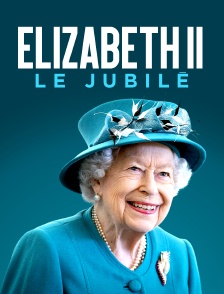 Elizabeth II, le jubilé