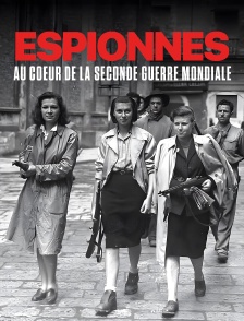 Espionnes au coeur de la Seconde Guerre mondiale