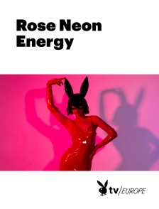 Playboy TV - Rose Neon Energy