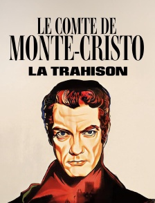 Le Comte de Monte-Cristo : La trahison