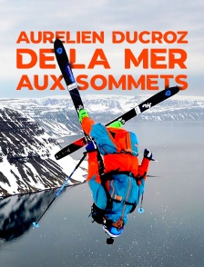 Aurélien Ducroz, de la mer aux sommets