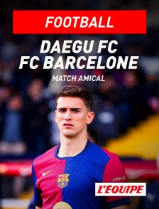 L'Equipe - Football - Match amical : Daegu FC / FC Barcelone