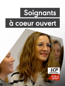 LCP Public Sénat - Soignants à coeur ouvert