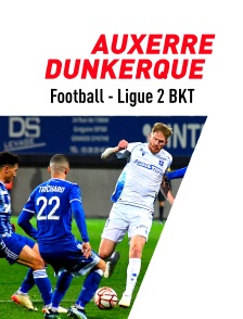 Football - Ligue 2 BKT : Auxerre / Dunkerque