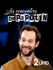 France 2 UHD - Les rencontres du Papotin