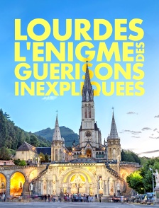 Lourdes : l'énigme des guérisons inexpliquées