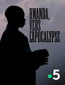 Rwanda, vers l'apocalypse