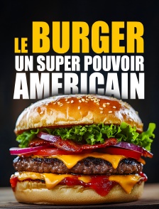 Le burger, un super pouvoir américain