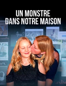 Un monstre dans notre maison
