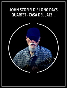 John Scofield's Long Days Quartet - Casa del Jazz Summertime