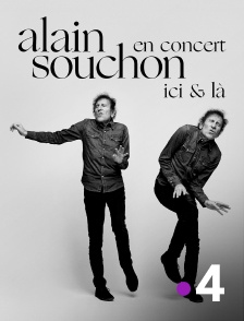France 4 - Alain Souchon en concert ici & là au Dôme de Paris