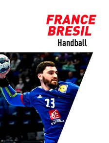 Handball - Tournoi de France : France / Brésil