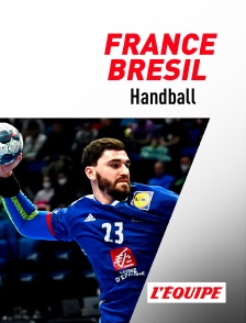 Handball - Tournoi de France : France / Brésil