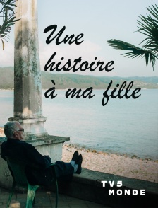 TV5MONDE - Une histoire à ma fille