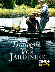 CINE+ Family - Dialogue avec mon jardinier