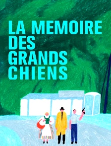 La mémoire des grands chiens