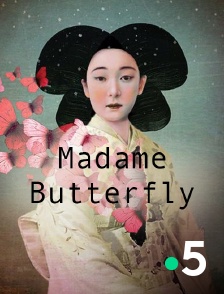 France 5 - Madame Butterfly