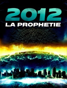 2012 : La Prophétie