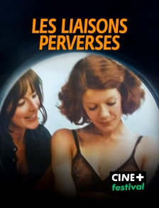 CINE+ Festival - Les liaisons perverses
