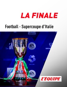 L'Equipe - Football - Supercoupe d'Italie : Finale