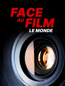 Face au film : le monde