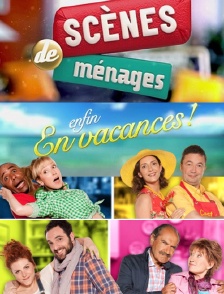 Scènes de ménages : enfin en vacances !