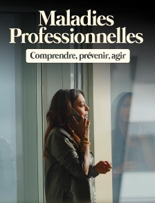 Maladies professionnelles : comprendre, prévenir, agir
