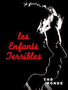 TV5MONDE - Les enfants terribles