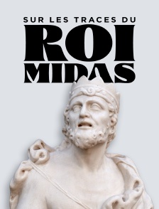 Sur les traces du roi Midas