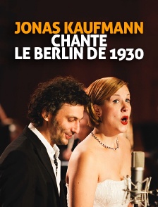 Jonas Kaufmann chante le Berlin de 1930