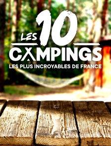 Les 10 campings les plus incroyables de France