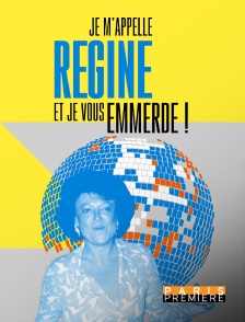 Paris Première - Je m'appelle Régine et je vous emmerde !