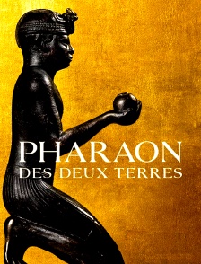 Pharaons des deux terres