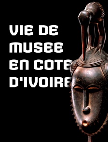 Vie de musée en Côte D'Ivoire