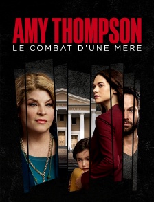 Amy Thompson, le combat d'une mère