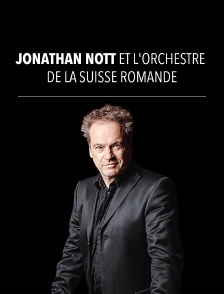 Jonathan Nott et l'Orchestre de la Suisse Romande
