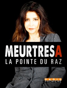 Paris Première - Meurtres à la Pointe du Raz