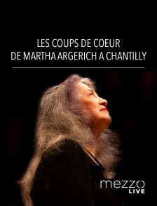 Mezzo Live HD - Les Coups de Coeur de Martha Argerich à Chantilly