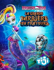 TIJI - Monster High : La grande barrière des frayeurs