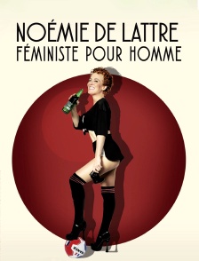 Noémie de Lattre : féministe pour homme