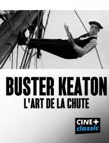 CINE+ Classic - Buster Keaton, l'art de la chute