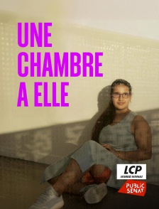 LCP Public Sénat - Une chambre à elle